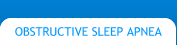 Obstructive Sleep Apnea